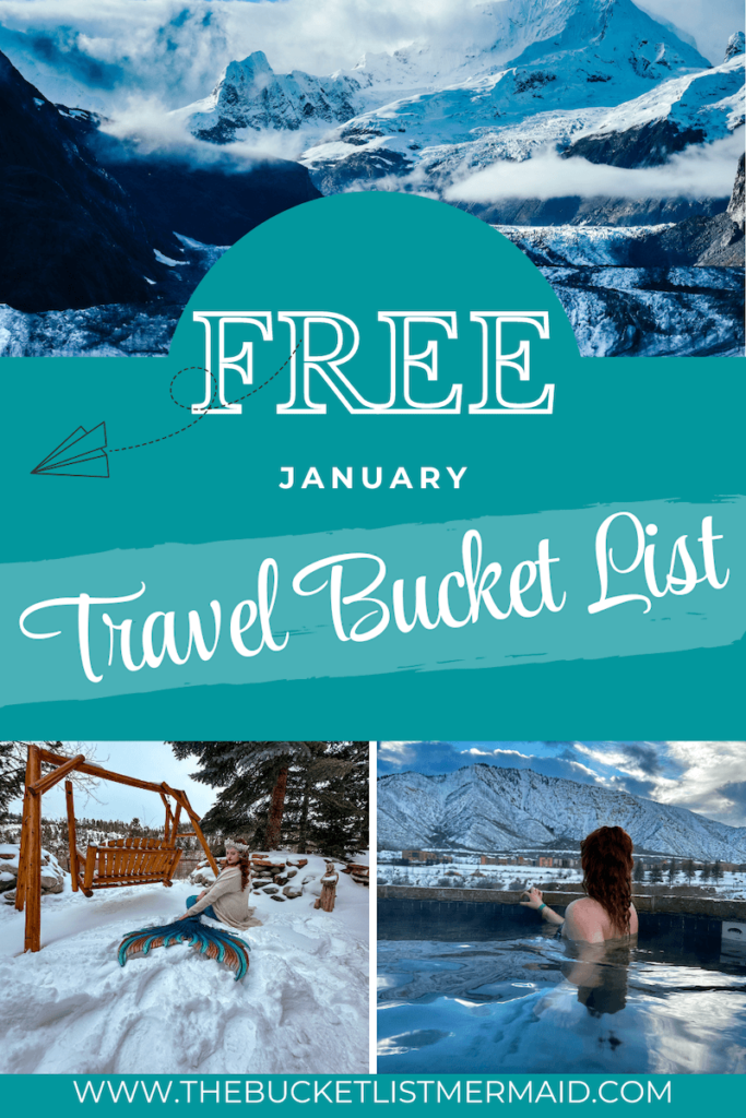 Pinterest Pin: Free January travel bucket list. Photos of a glacier, a mermaid in the snow, and then a spa in the mountains in Glenwood Springs