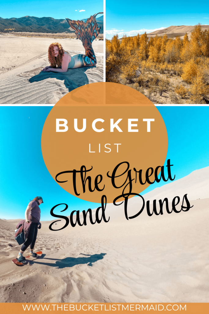 Pinterest pin for a bucket list for the Great Sand Dunes. Images include a mermaid at the dunes, a girl sandboarding, and the fall colors over the national park