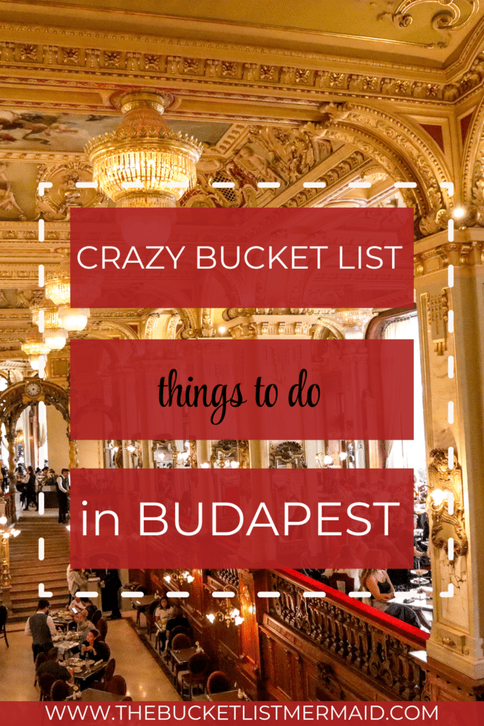 Pinterest pin with title of crazy or different things to do in Budapest. Background photo is in the New York Cafe