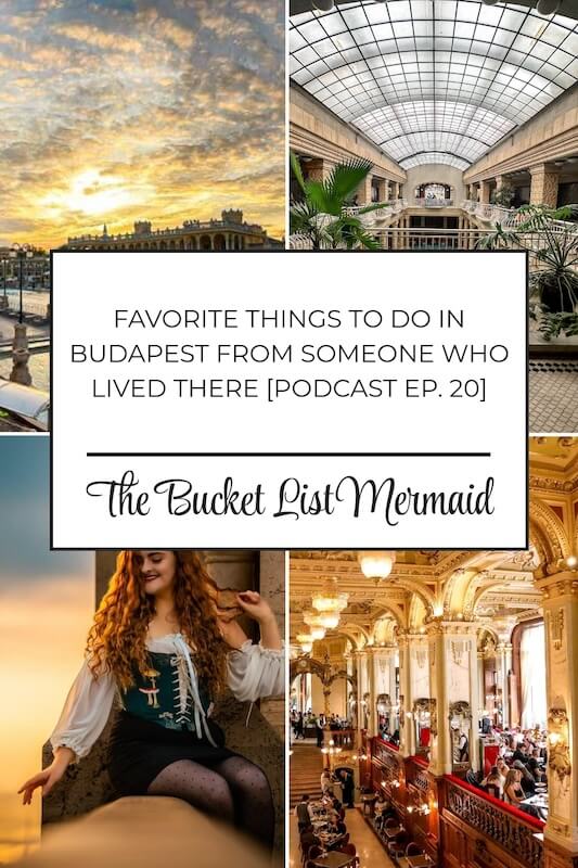 Favorite Things to Do in Budapest, Favorite Things to Do in Budapest From Someone Who Lived There  [Podcast Ep. 20]