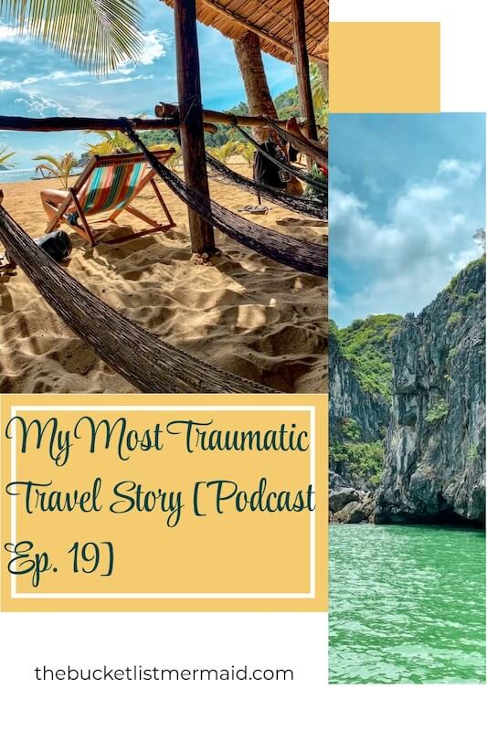 My Most Traumatic Travel Story, My Most Traumatic Travel Story  [Podcast Ep. 19]