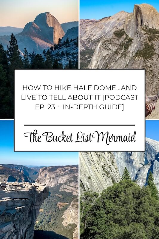 Half Dome, How to Hike Half Dome&#8230;And Live to Tell About It  [Podcast Ep. 23 + In-Depth Guide]