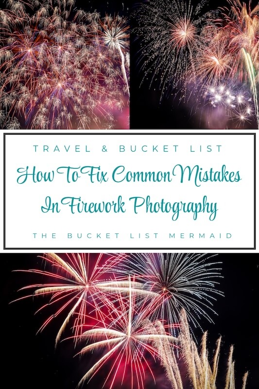 fireworks photography mistakes, 6 Common Fireworks Photography Mistakes (And How to Fix Them Like a Pro)