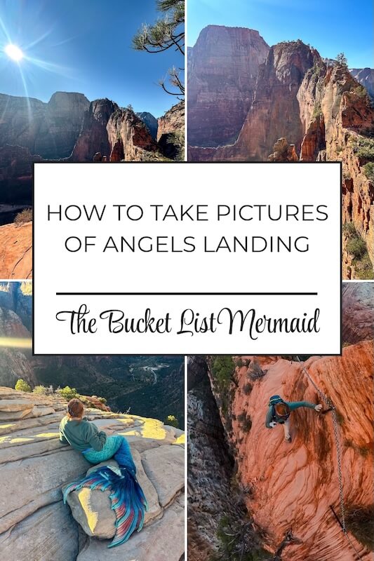 Pinterest pin with four pictures of a mermaid on the summit and overlooking angels landing in Zion. Text: How to take pictures of Angels Landing