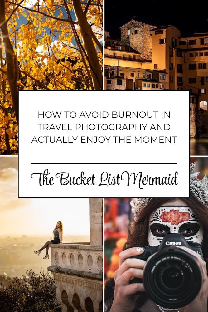 A pinterest pin showing four images. Text: how to avoid burnout in travel photography and actually enjoy the moment